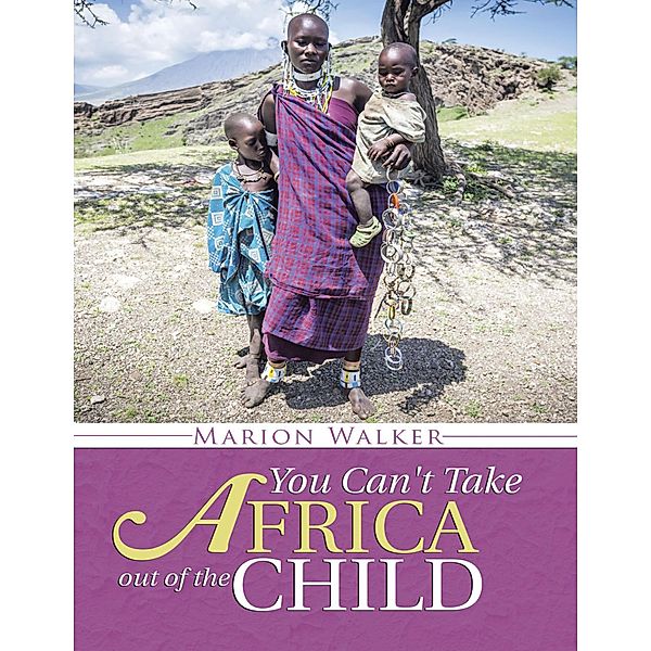 You Can't Take Africa Out of the Child, Marion Walker