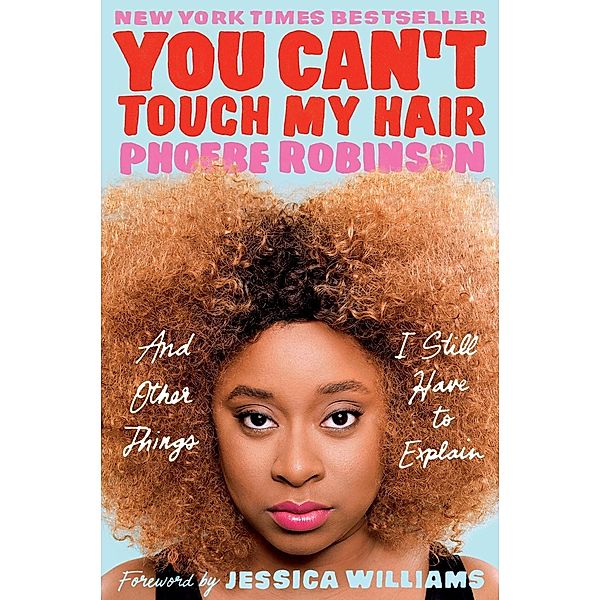 You Can't Touch My Hair, Phoebe Robinson