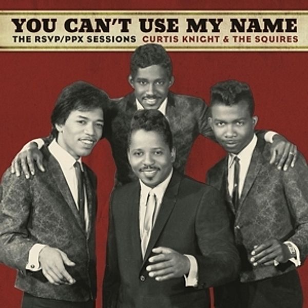 You Can'T Use My Name (Vinyl), Curtis & The Squires Feat. Hendrix,Jimi Knight