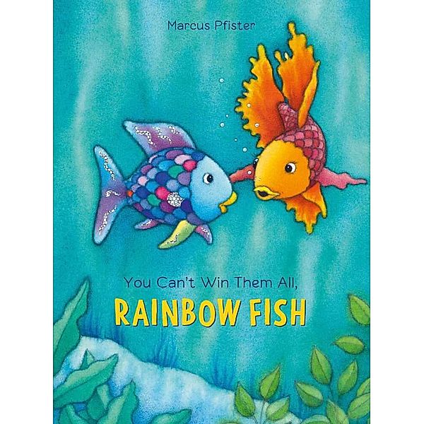 You Can't Win Them All Rainbow Fish, Marcus Pfister