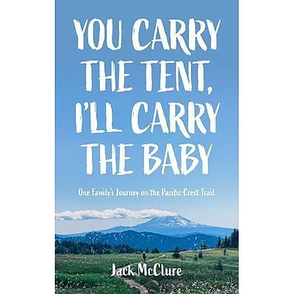 You Carry the Tent, I'll Carry the Baby, Jack McClure