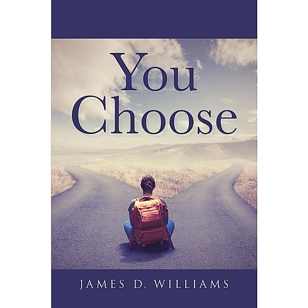 You Choose, James D. Williams