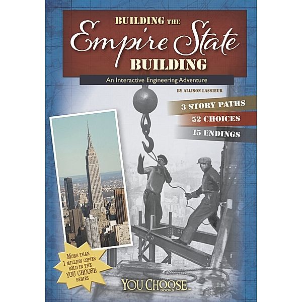 You Choose: Engineering Marvels: Building the Empire State Building, Allison Lassieur