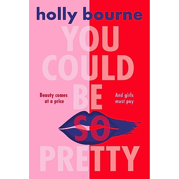 You Could Be So Pretty, Holly Bourne