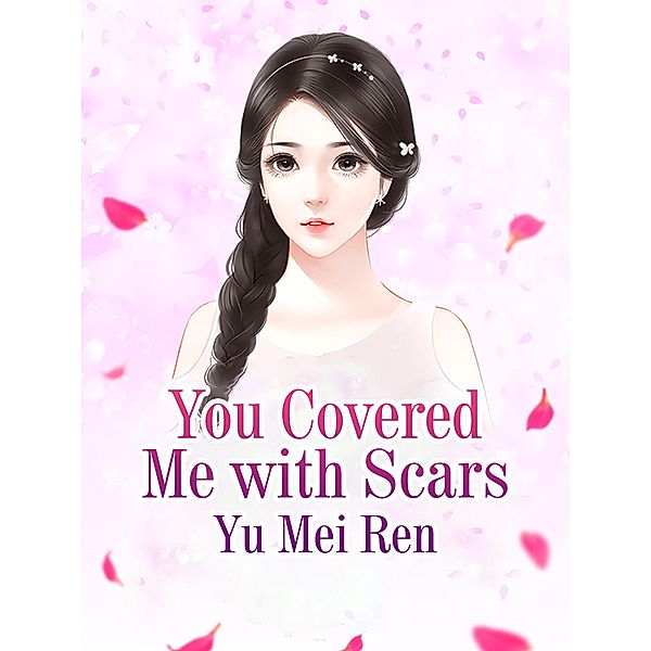 You Covered Me with Scars, Yu Meiren