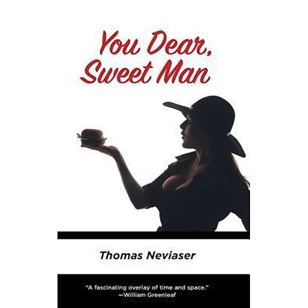 YOU DEAR SWEET MAN / Pecos Publishing, Thomas J Neviaser