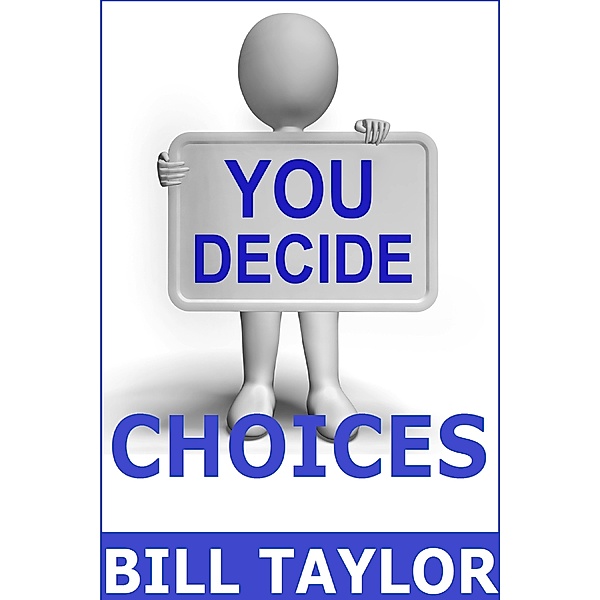 You Decide: Choices, Bill Taylor