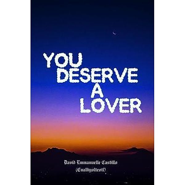 You Deserve A Lover, David Emmanuelle Castillo