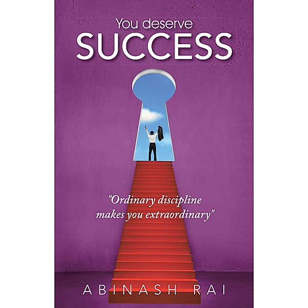 You Deserve Success, Abinash Rai