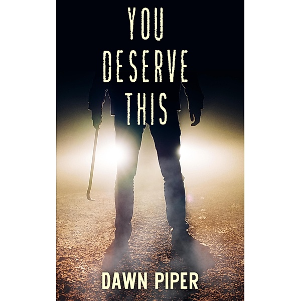 You Deserve This, Dawn Piper