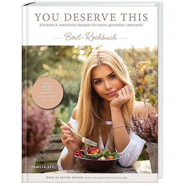 You deserve this. Bowl-Kochbuch, Pamela Reif