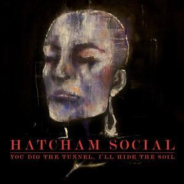 You Dig The Tunnel,I'Ll Hide.., Hatcham Social