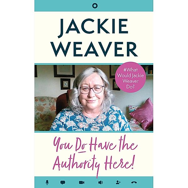 You Do Have the Authority Here!, Jackie Weaver