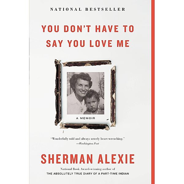 You Don't Have to Say You Love Me, Sherman Alexie