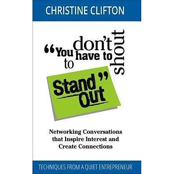 You don't have to shout to Stand Out / Mindful Business Matters, Christine Clifton
