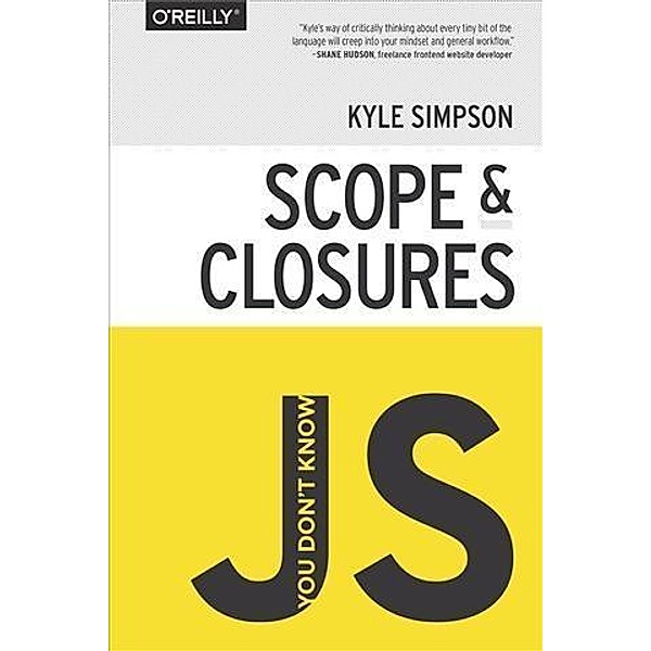 You Don't Know JS: Scope & Closures, Kyle Simpson