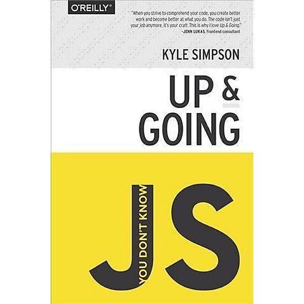 You Don't Know JS: Up & Going, Kyle Simpson