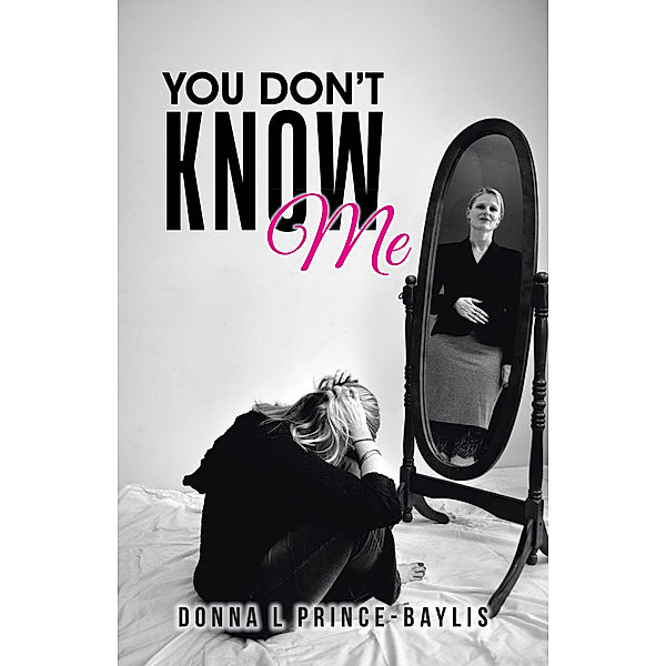 You Don’T Know Me, Donna L Prince-Baylis