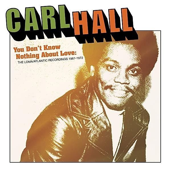 You Don'T Know Nothing About Love, Carl Hall