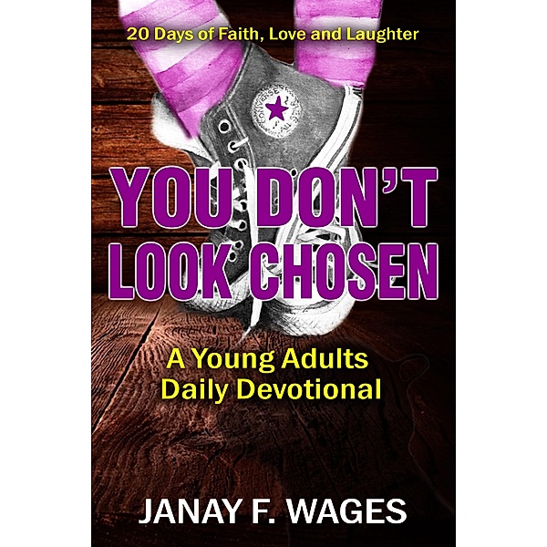 You Don't Look Chosen, Janay F. Wages