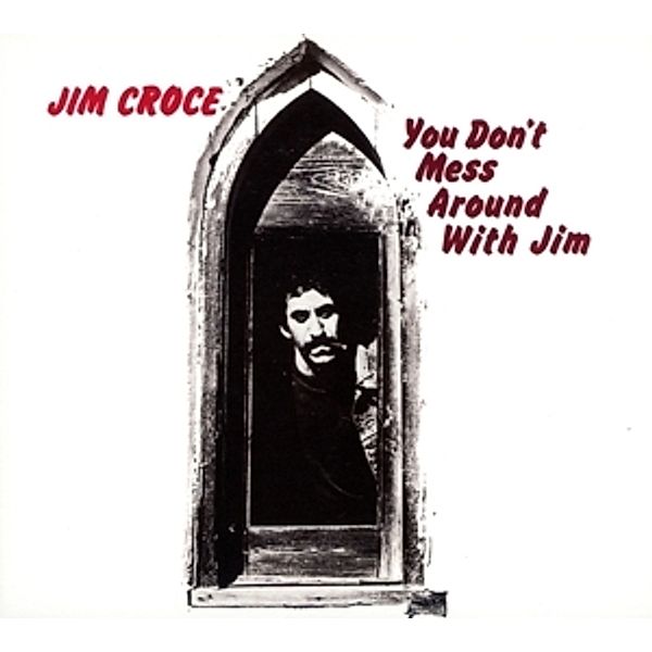 You Don'T Mess Around With Jim (Deluxe Edition), Jim Croce