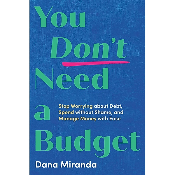 You Don't Need a Budget, Dana Miranda