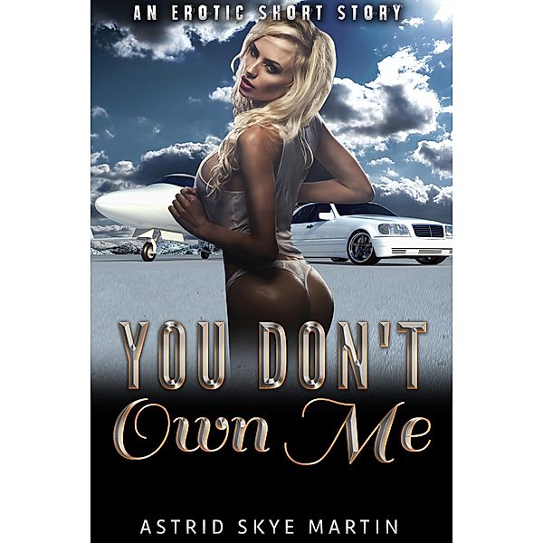 You Don't Own Me, Astrid Skye Martin