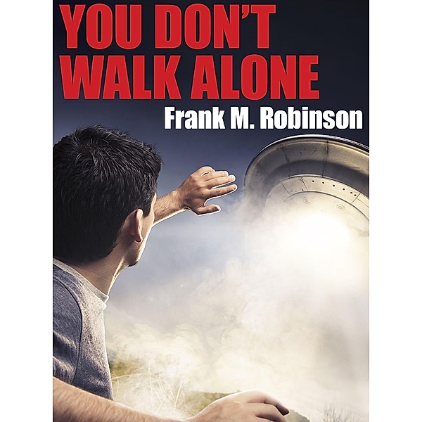 You Don't Walk Alone, Frank M. Robinson