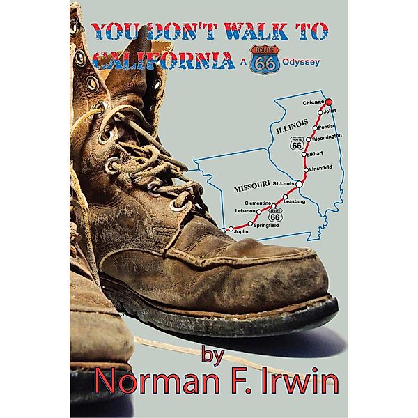 You Don't Walk to California, Norman F. Irwin