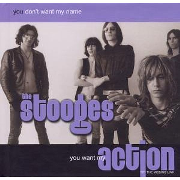 You Don't Want My Name You Want My, The Stooges