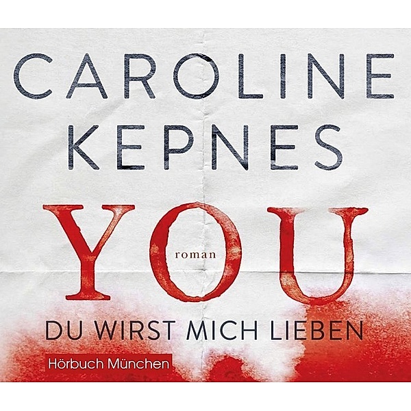 YOU - Du wirst mich lieben,10 Audio-CDs, Caroline Kepnes