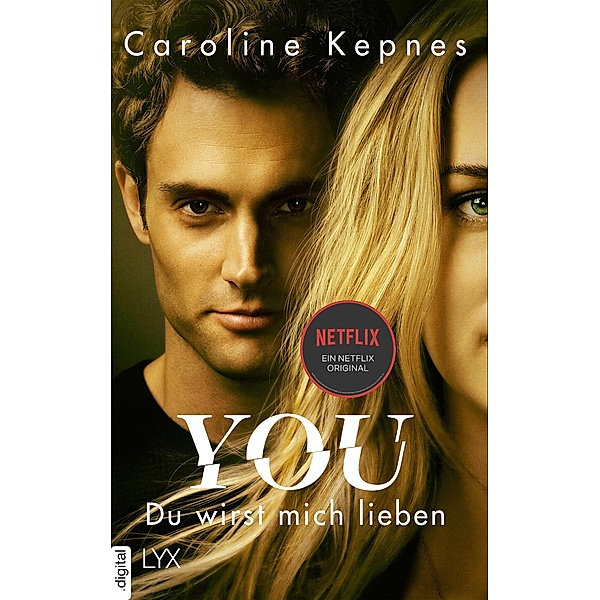 YOU - Du wirst mich lieben / Joe Goldberg Bd.1, Caroline Kepnes