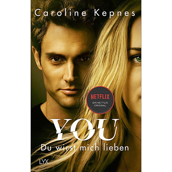 YOU - Du wirst mich lieben / Joe Goldberg Bd.1, Caroline Kepnes