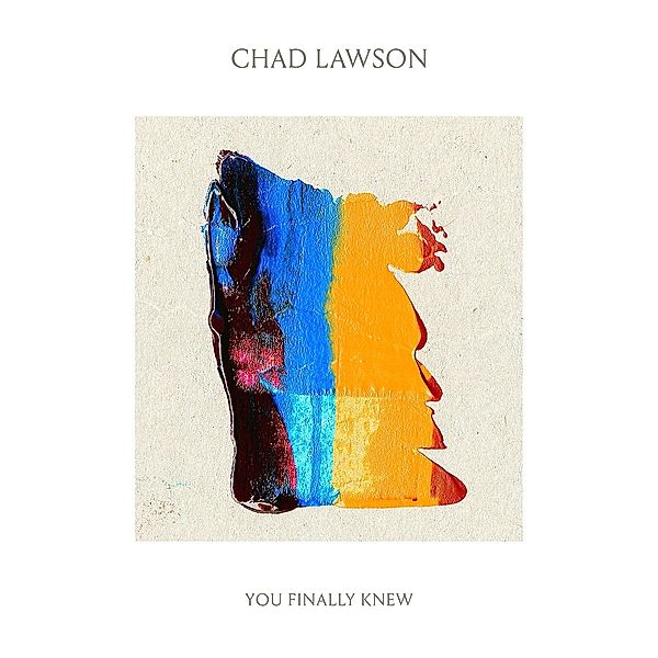 You Finally Knew, Chad Lawson