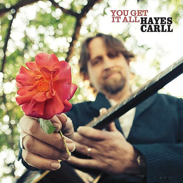 You Get It All, Hayes Carll