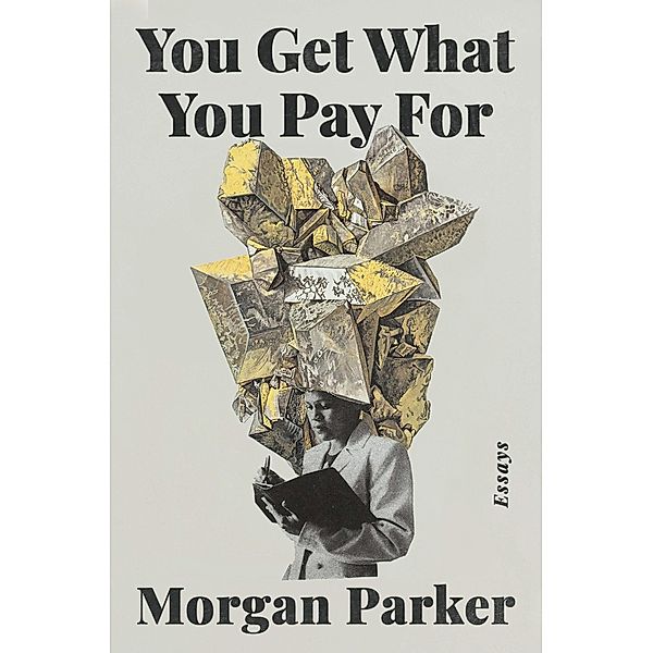 You Get What You Pay For, Morgan Parker