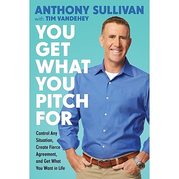 You Get What You Pitch For, Anthony Sullivan, Tim Vandehey