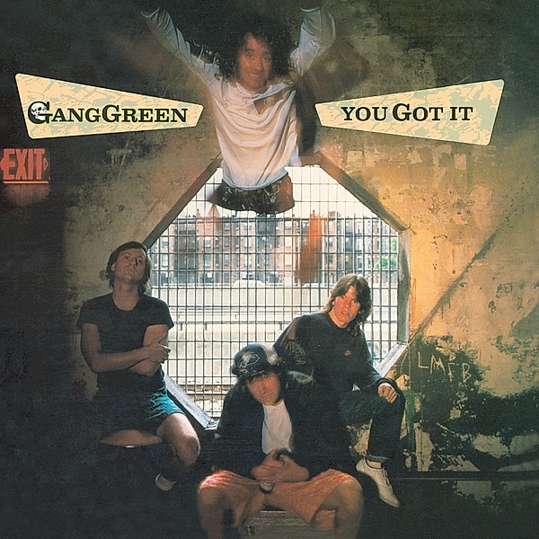 You Got It (Remastered), Gang Green