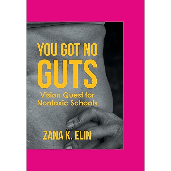 You Got No Guts, Zana K. Elin