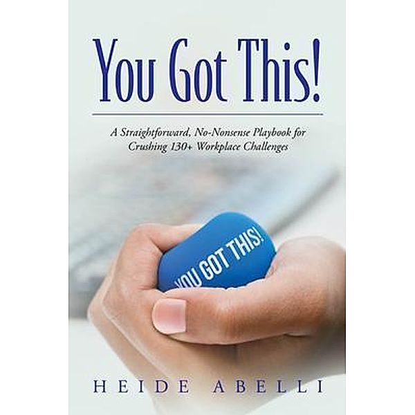 You Got This!, Heide Abelli