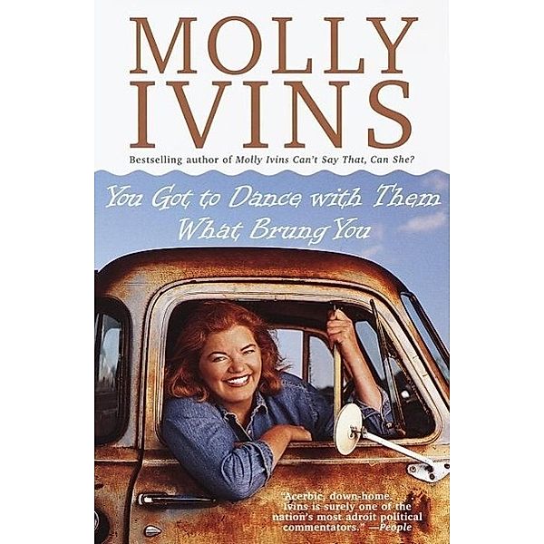 You Got to Dance with Them What Brung You, Molly Ivins