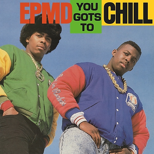 You Gots To Chill, Epmd