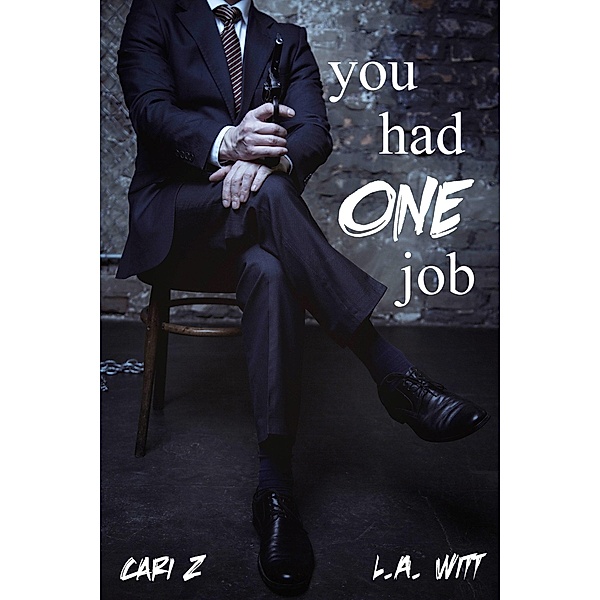 You Had One Job, Cari Z., L. A. Witt