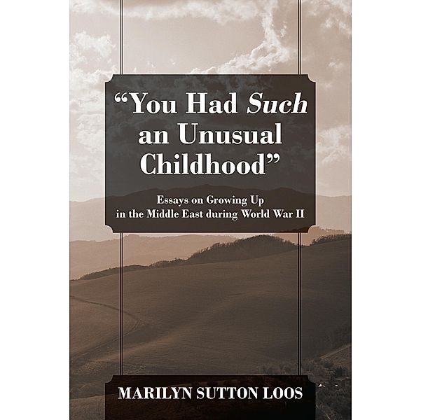 You Had Such an Unusual Childhood, Marilyn Sutton Loos
