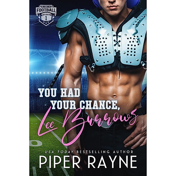 You Had Your Chance, Lee Burrows (KIngsmen Football Stars, #1) / KIngsmen Football Stars, Piper Rayne