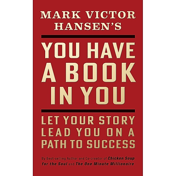 You Have a Book in You - Revised Edition, Mark Victor Hansen