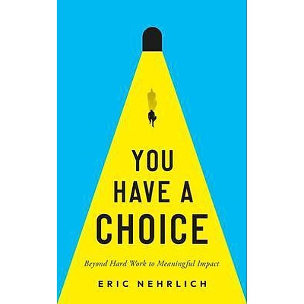 You Have a Choice, Eric Nehrlich