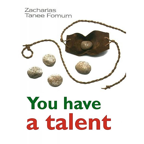 You Have a Talent! (Practical Helps For The Overcomers, #19) / Practical Helps For The Overcomers, Zacharias Tanee Fomum