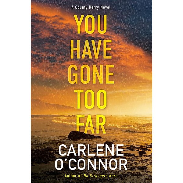 You Have Gone Too Far / A County Kerry Novel Bd.3, Carlene O'Connor