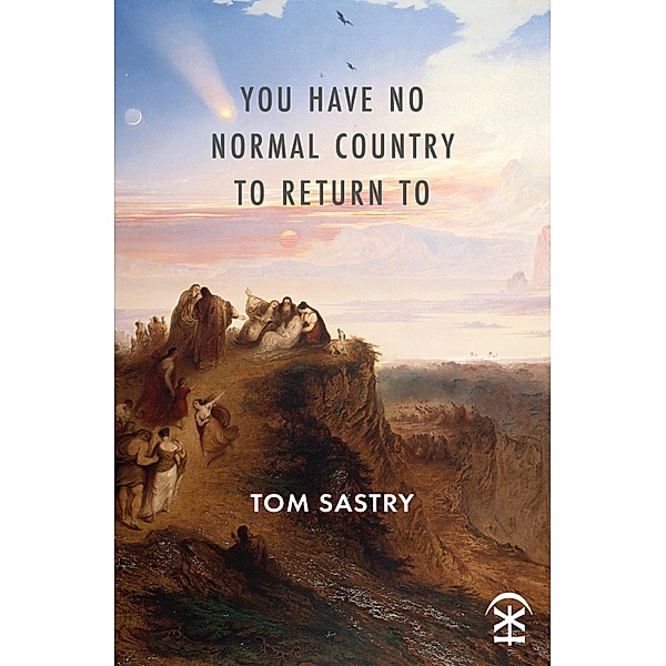 You have no normal country to return to, Tom Sastry